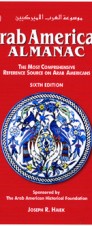 Arab American Almanac, 6th edition. A comprehensive reference book about Arab Americans